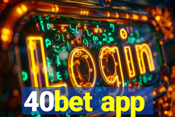 40bet app